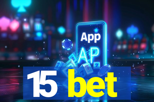 15 bet